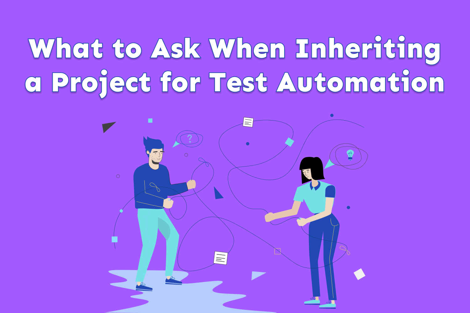 What to Ask When Inheriting a Project for Test Automation