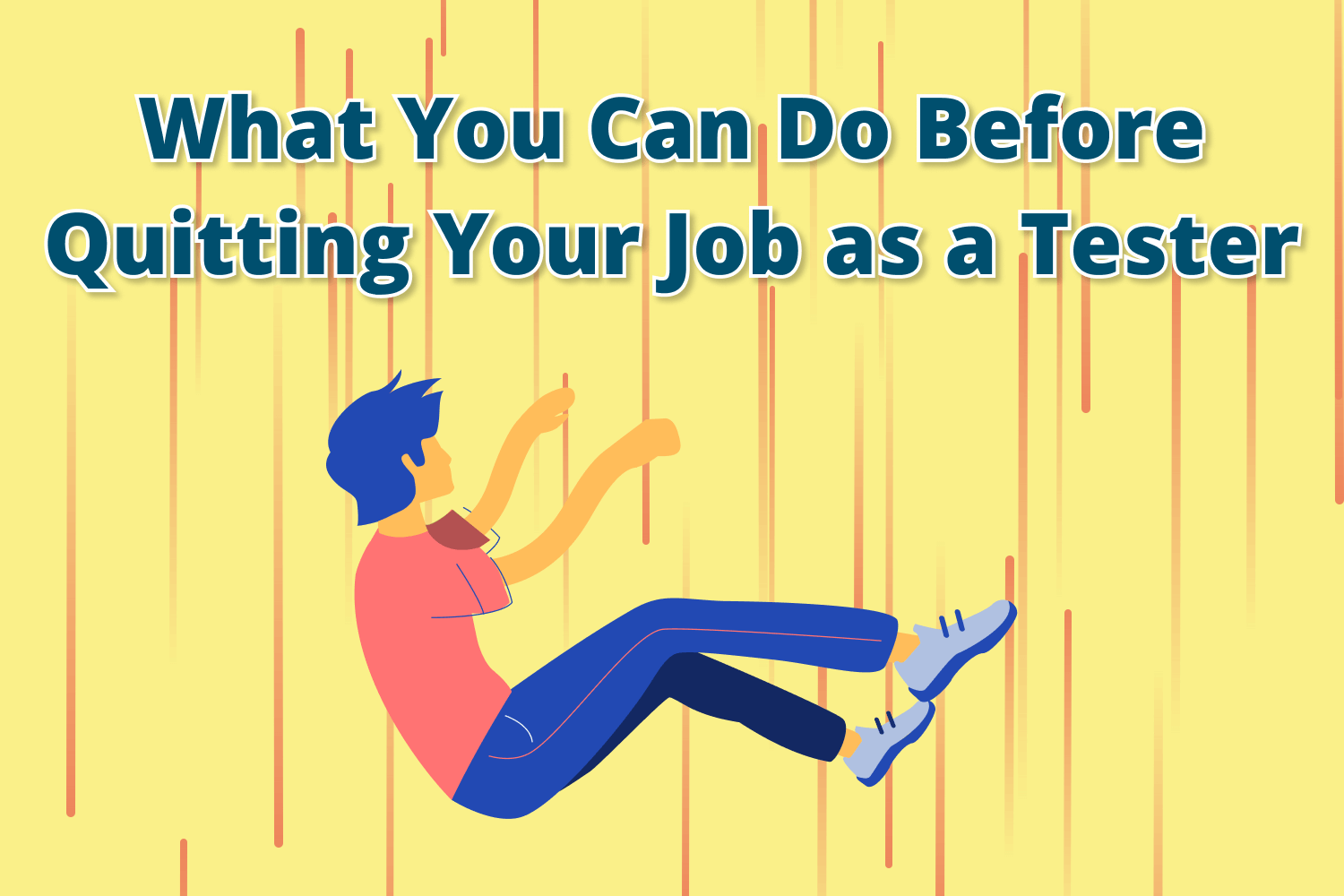 What You Can Do Before Quitting Your Job as a Tester Dev Tester