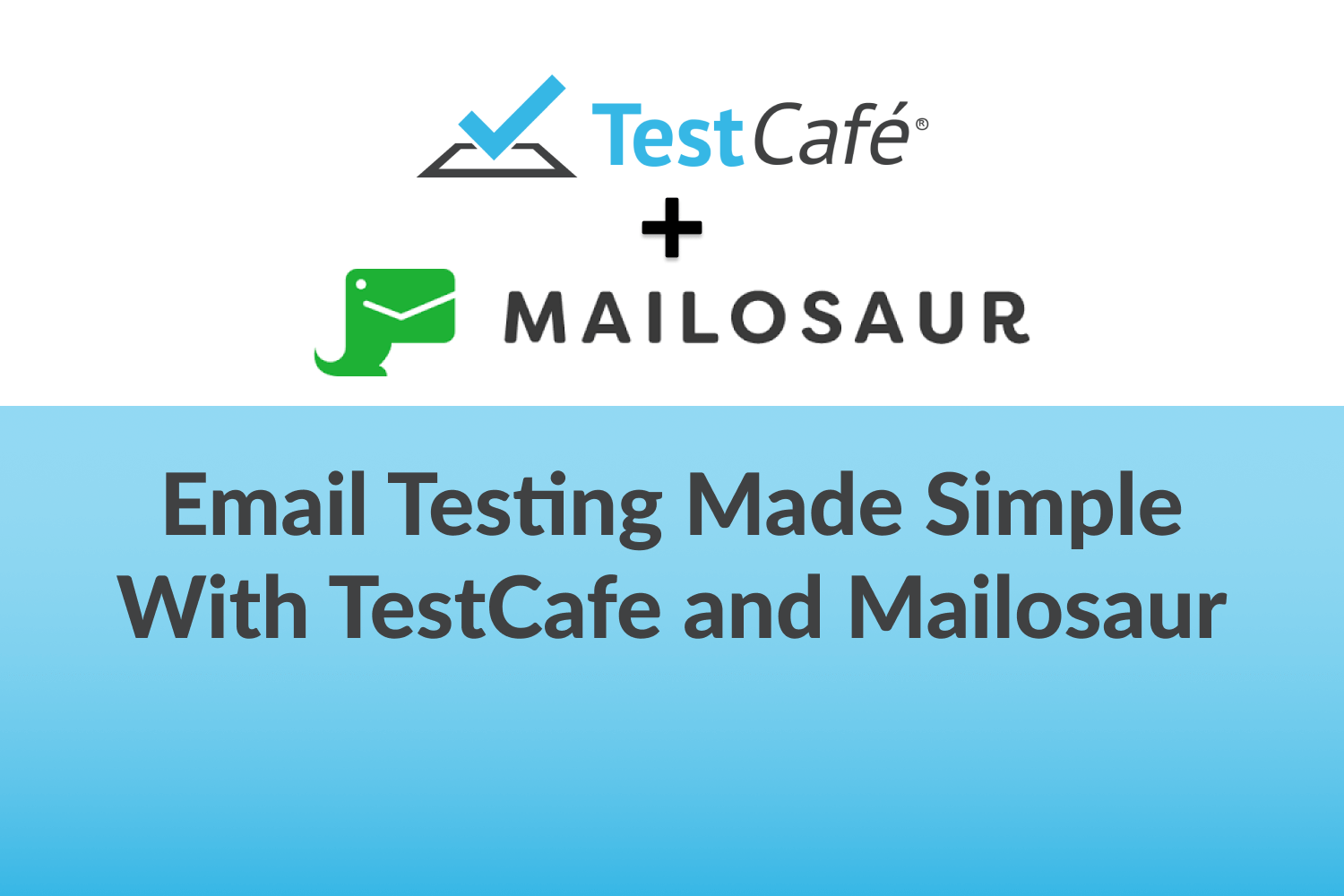 Email Testing Made Simple With TestCafe and Mailosaur