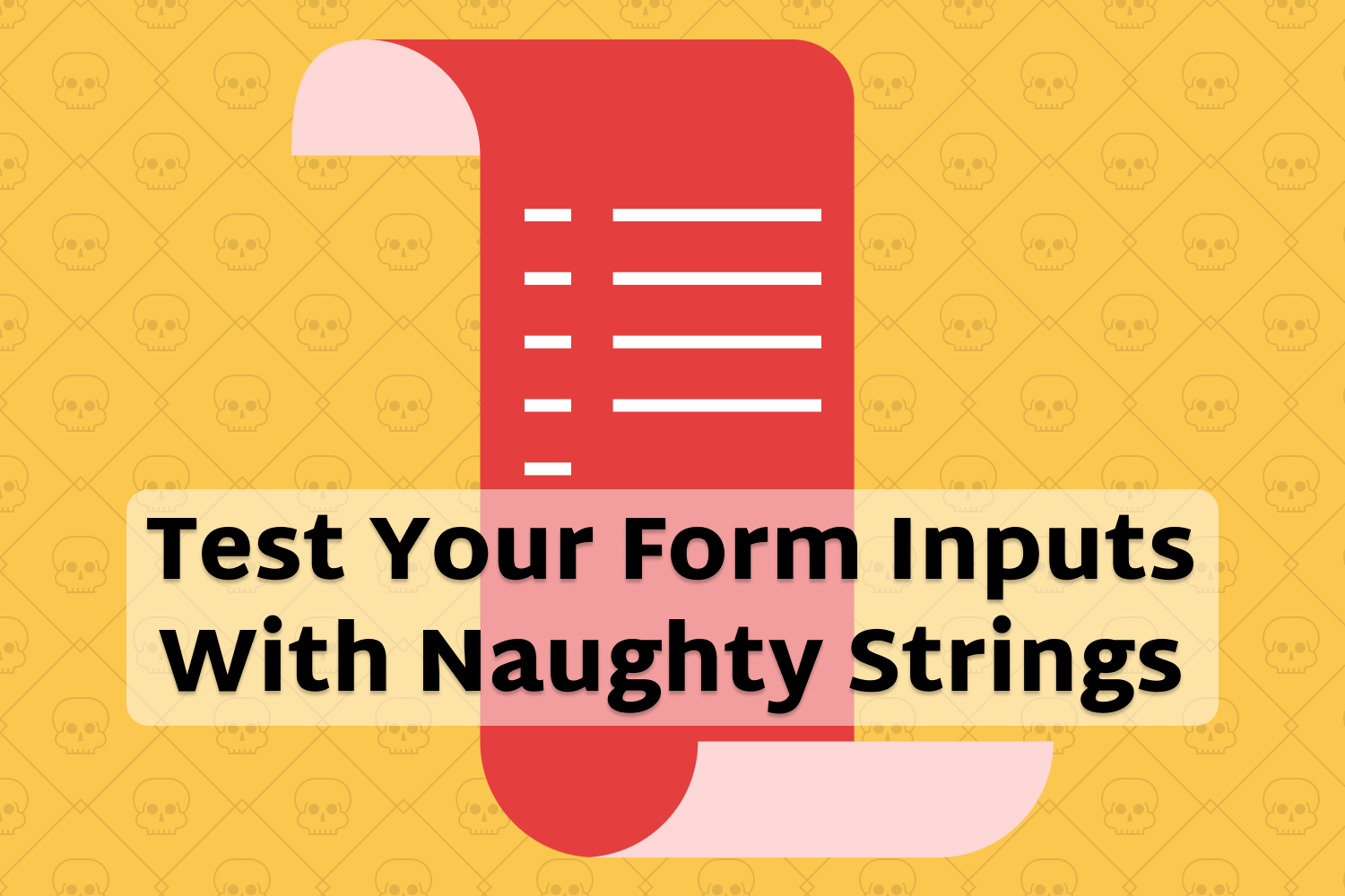 Test Your Form Inputs With Naughty Strings