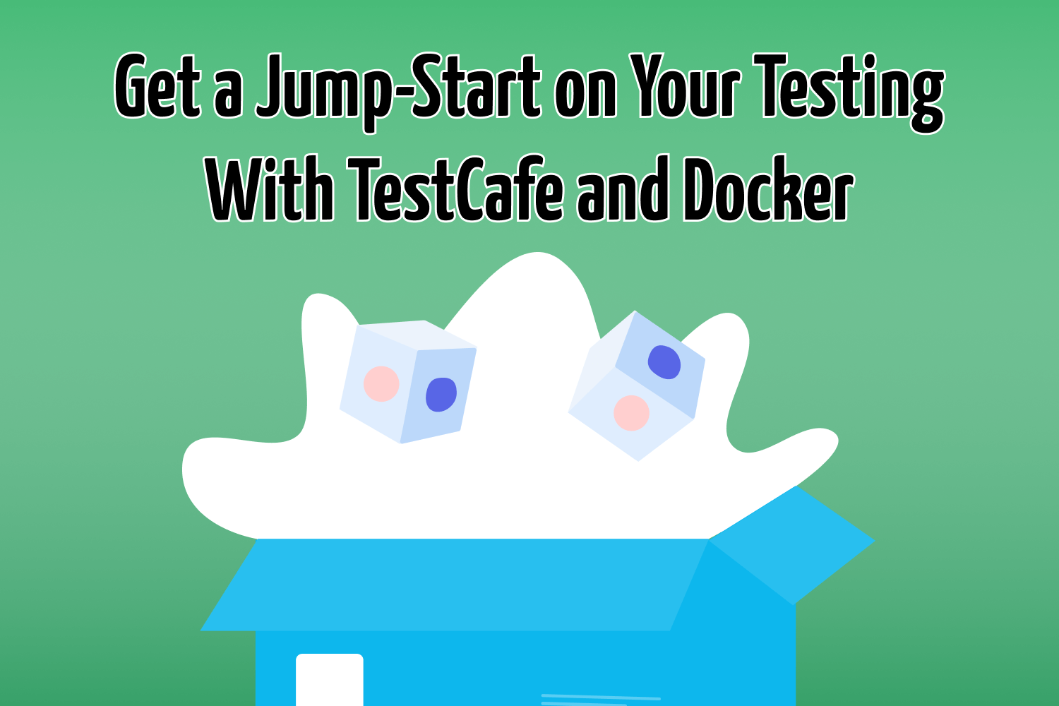 Get a Jump-Start on Your Testing With TestCafe and Docker