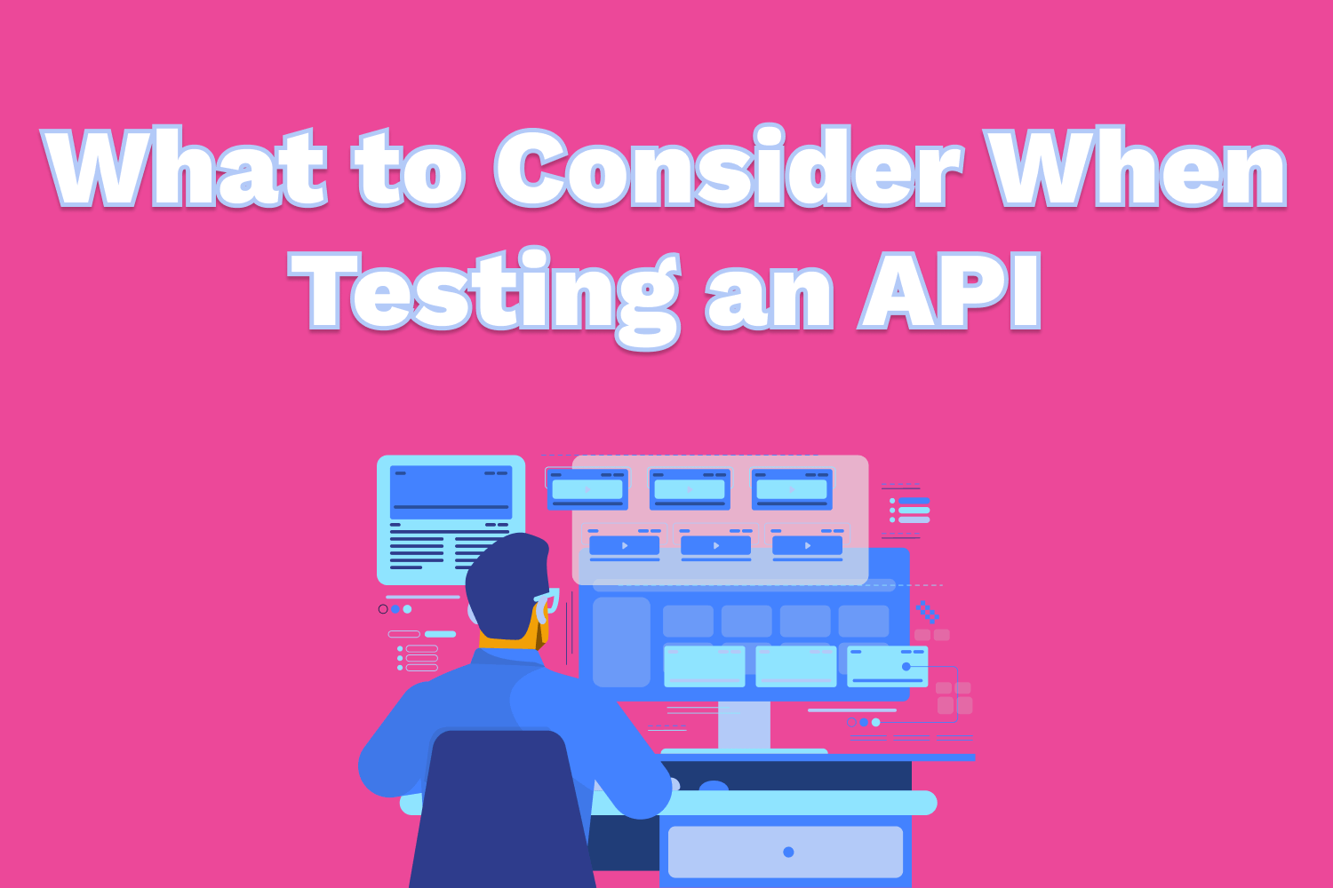 What to Consider When Testing an API