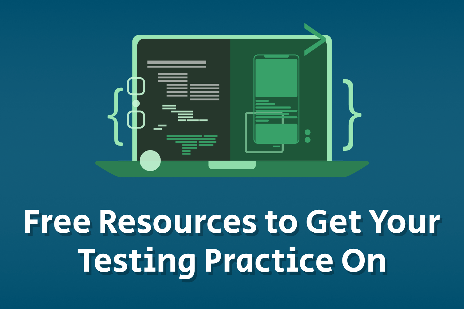 Free Resources to Get Your Testing Practice On