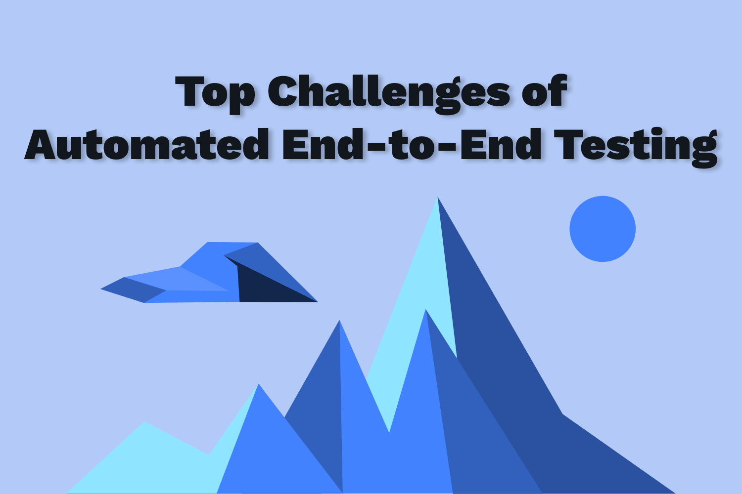 Top Challenges of Automated End-to-End Testing