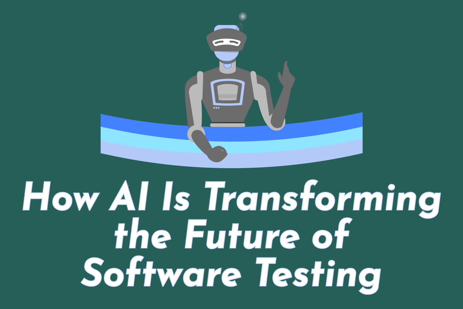 How AI Is Transforming the Future of Software Testing