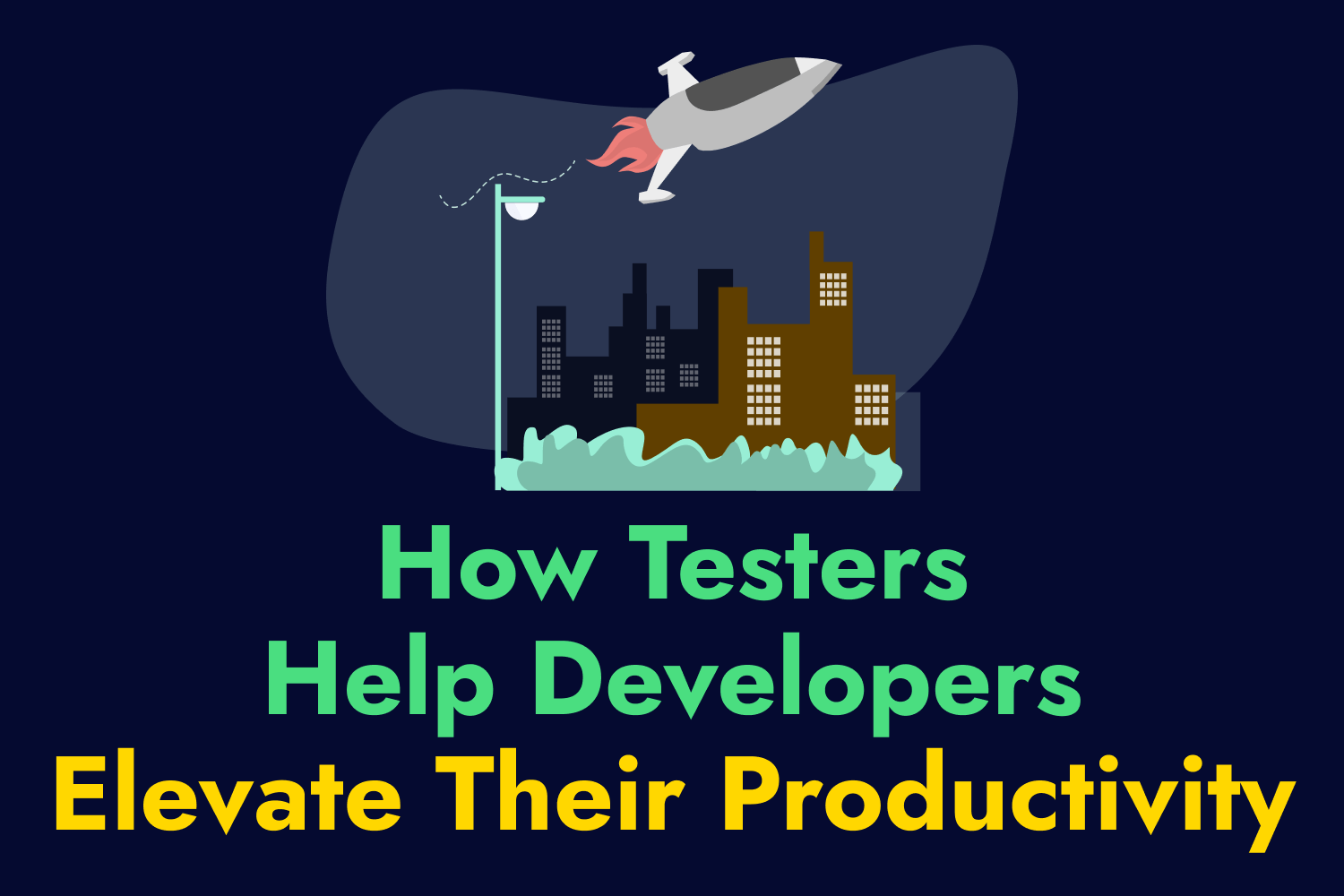 How Testers Help Developers Elevate Their Productivity