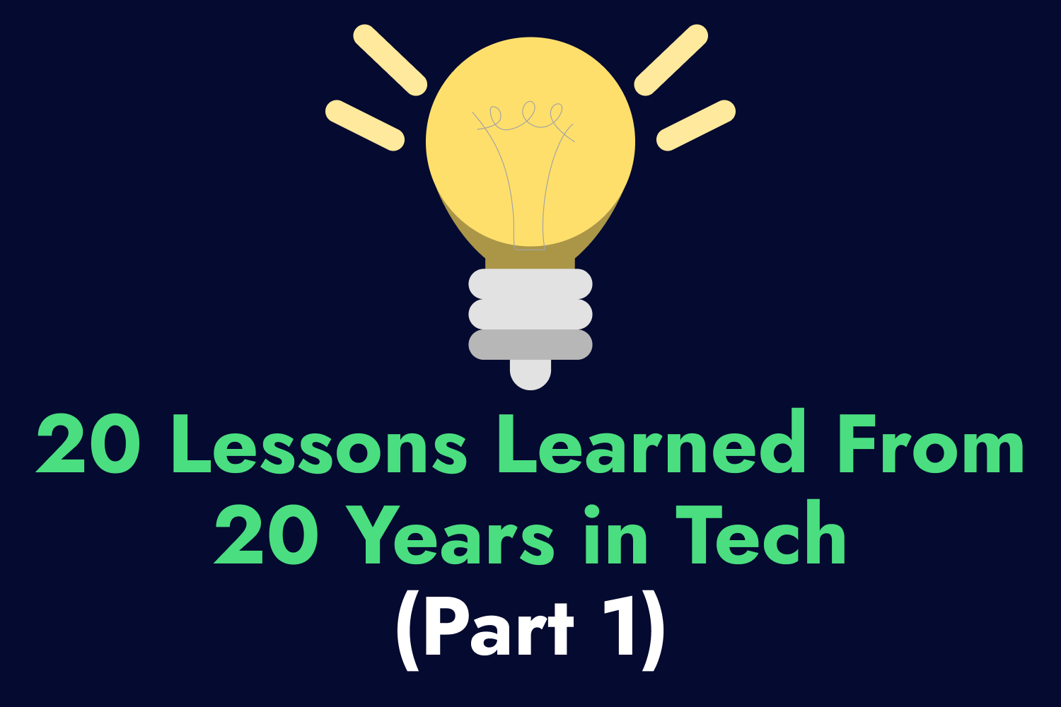 20 Lessons Learned From 20 Years in Tech: Part 1