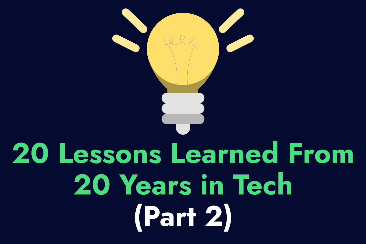 20 Lessons Learned from 20 Years in Tech: Part 2