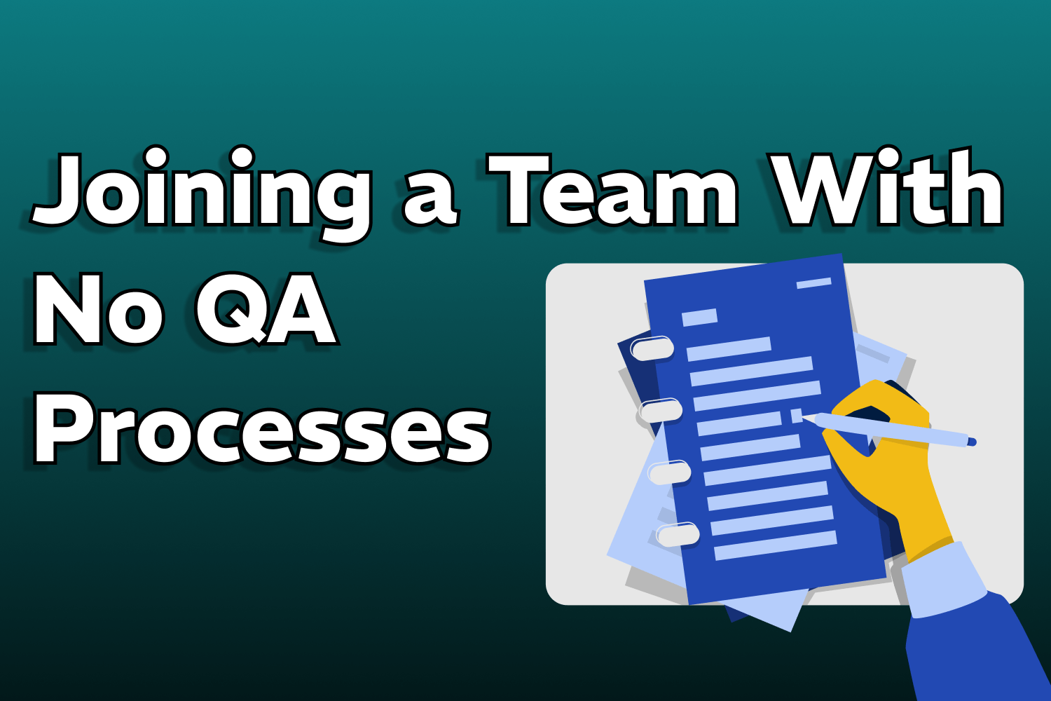 Joining a Team With No QA Processes