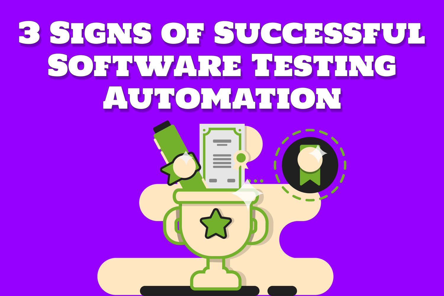 3 Signs of Successful Software Testing Automation