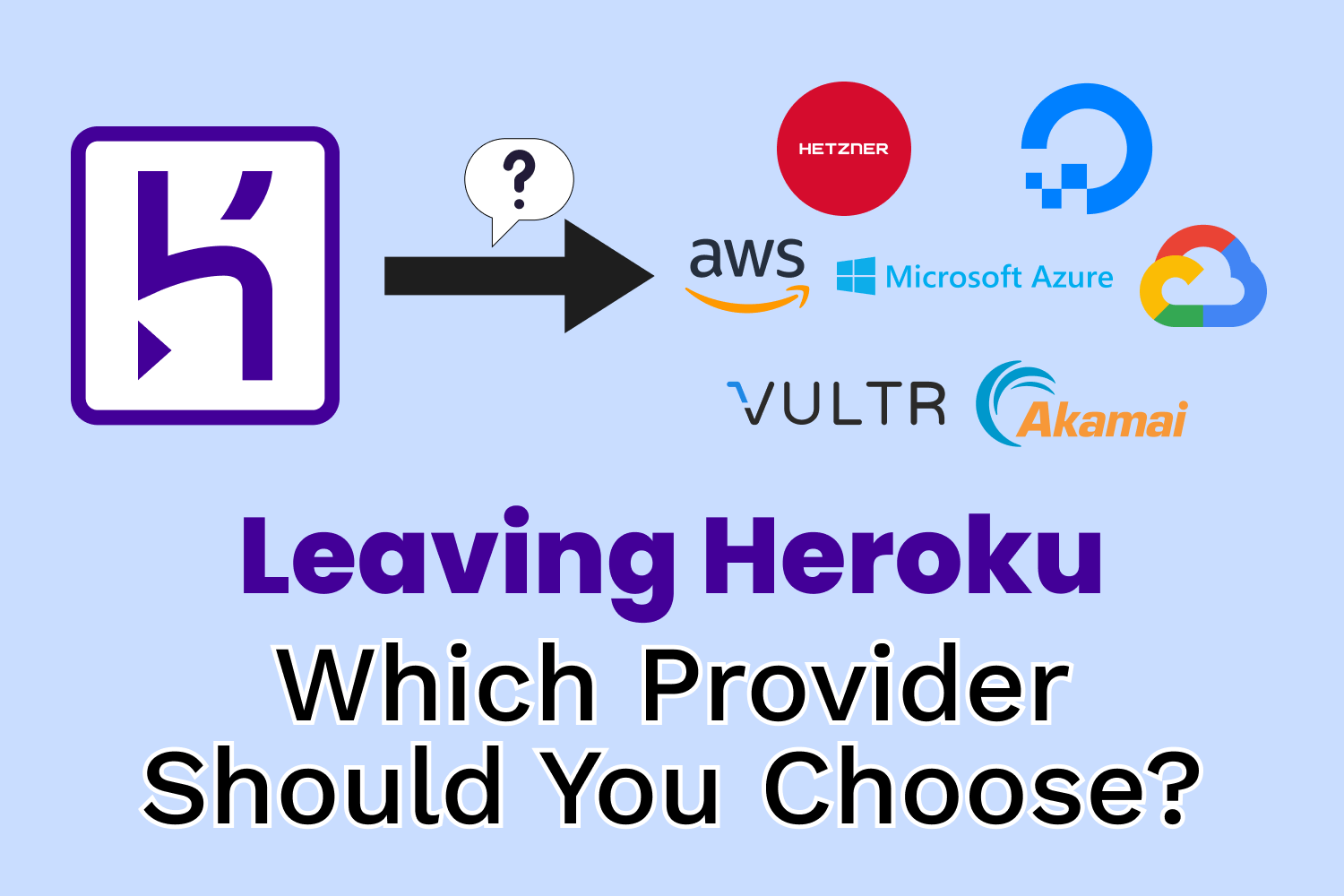 Leaving Heroku: Which Provider Should You Choose?