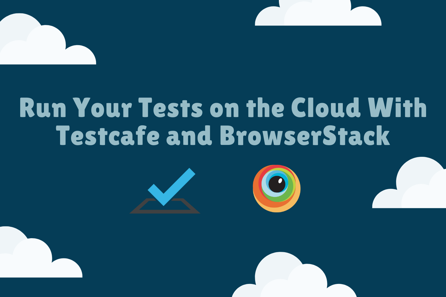 Run Your Tests on the Cloud With TestCafe and BrowserStack