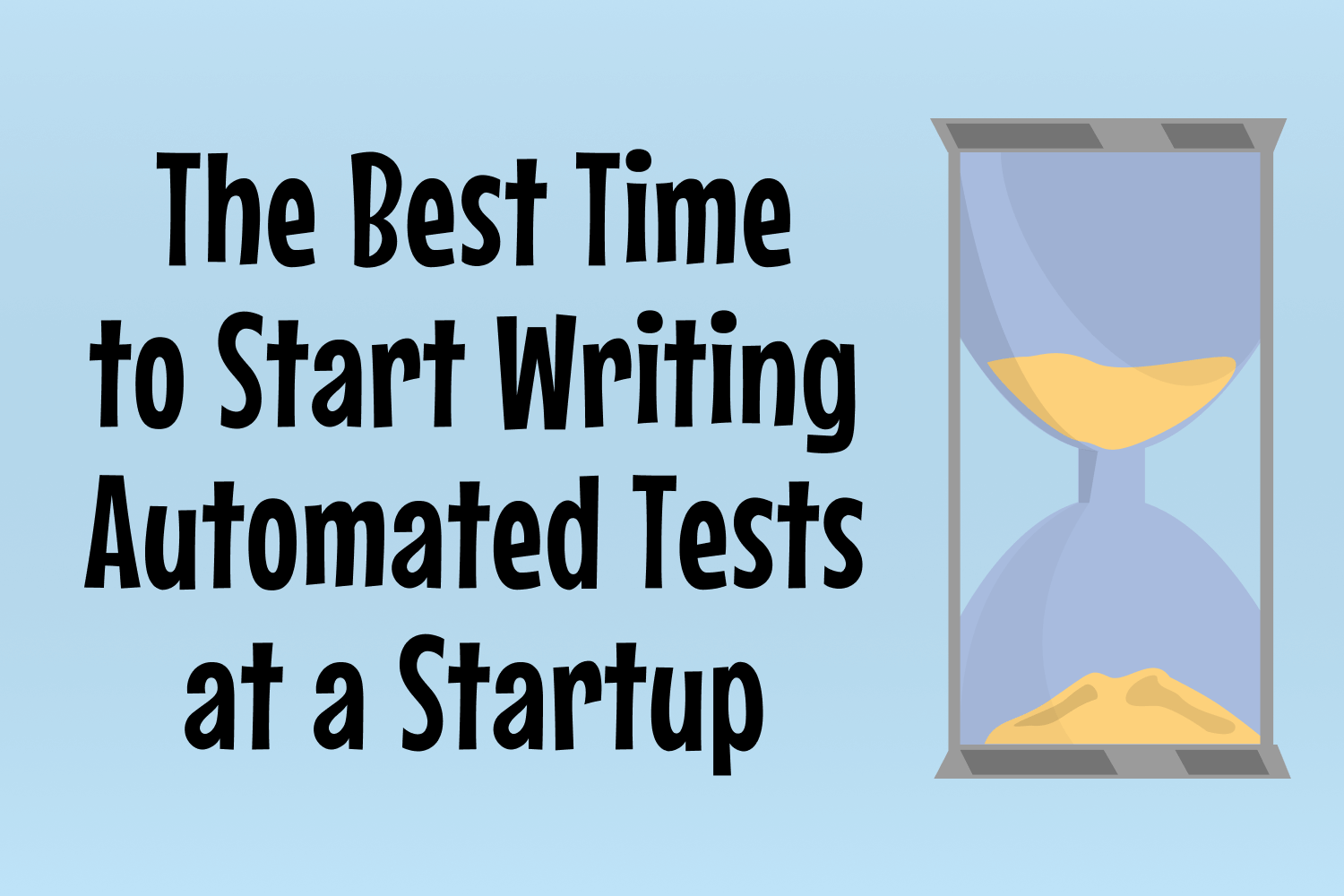 The Best Time to Start Writing Automated Tests at a Startup