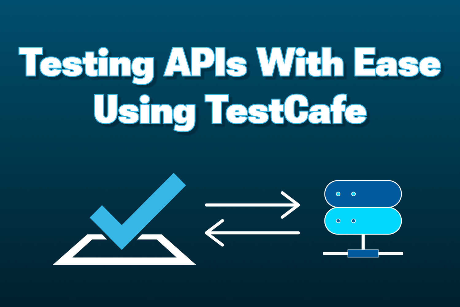 Testing APIs With Ease Using TestCafe