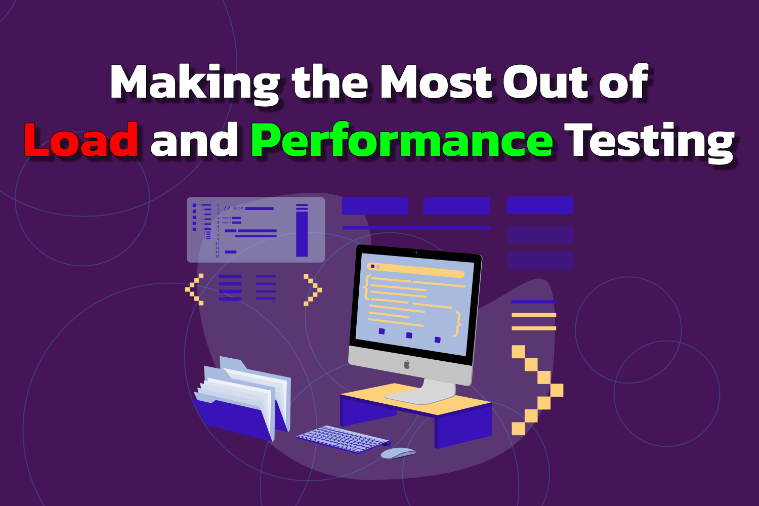 Making the Most Out of Load and Performance Testing