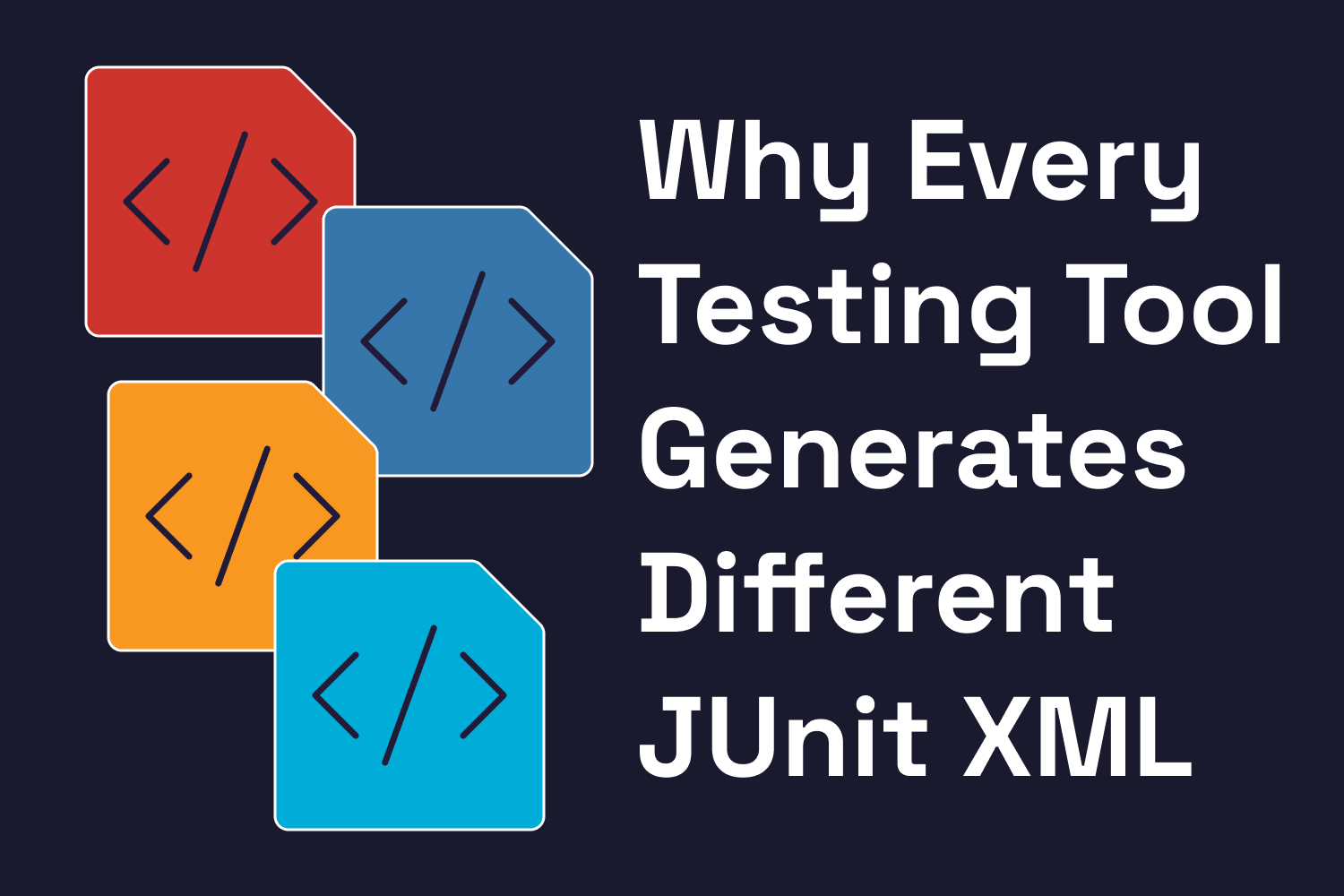 Why Every Testing Tool Generates Different JUnit XML